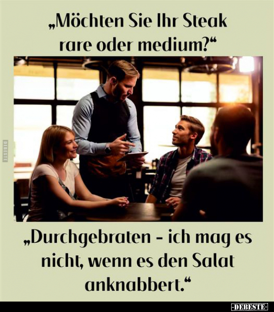 "Möchten Sie Ihr Steak rare oder medium?".. - Lustige Bilder | DEBESTE.de