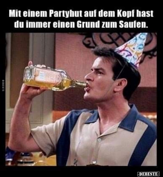 Mit einem Partyhut auf dem Kopf hast du immer einen Grund.. - Lustige Bilder | DEBESTE.de