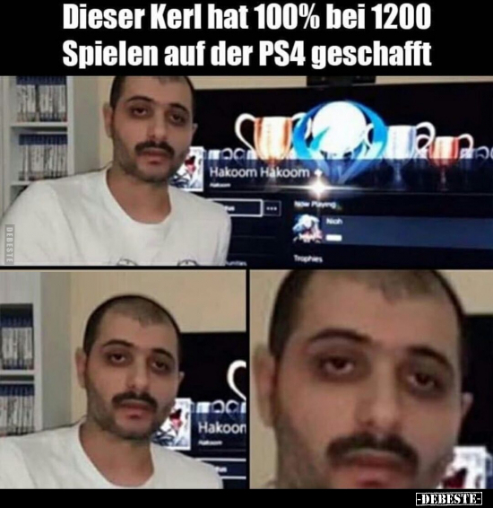 Dieser Kerl hat 100% bei 1200 Spielen auf der PS4.. - Lustige Bilder | DEBESTE.de