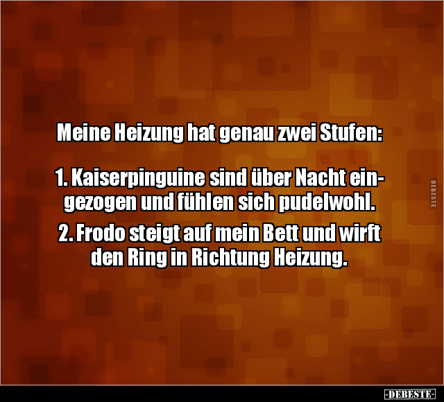 Meine Heizung hat genau zwei Stufen.. - Lustige Bilder | DEBESTE.de