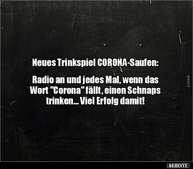 Neues Trinkspiel CORONA-Saufen: Radio an und jedes Mal.. - Lustige Bilder | DEBESTE.de