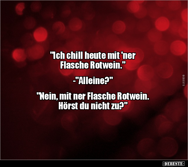 "Ich chill heute mit 'ner Flasche.." - Lustige Bilder | DEBESTE.de