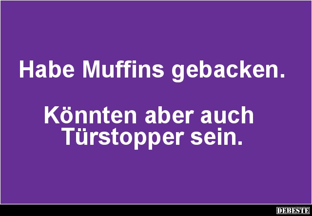 Habe Muffins gebacken... - Lustige Bilder | DEBESTE.de