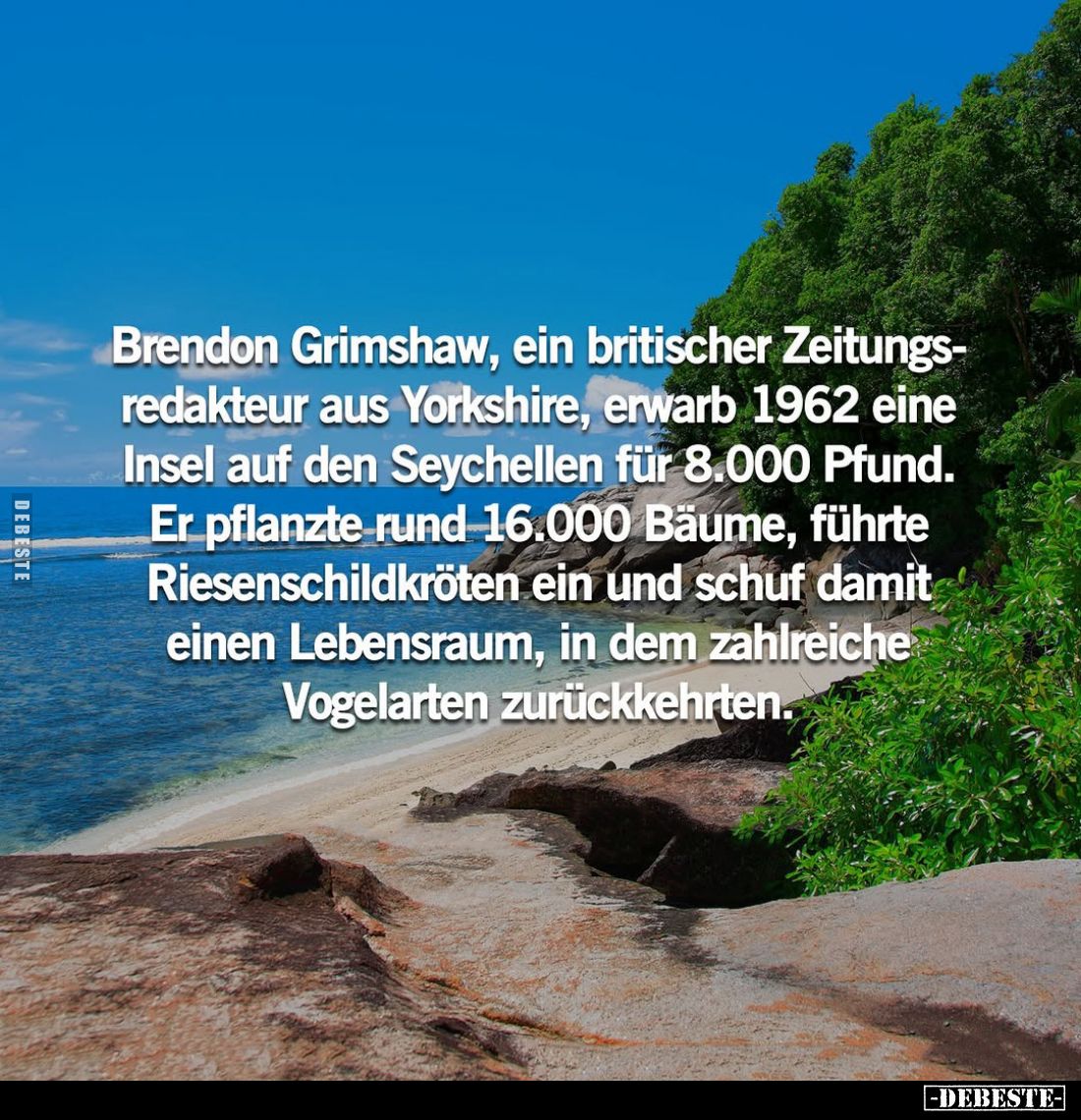 Brendon Grimshaw, ein britischer Zeitungsredakteur aus Yorkshire, erwarb 1962 eine Insel auf den Seychellen für 8.000 Pfund. ...