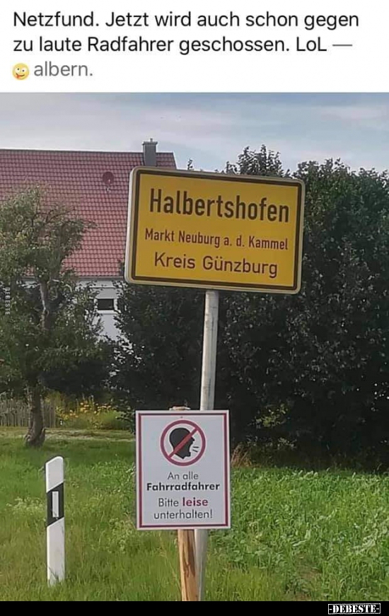 Netzfund. Jetzt wird auch schon gegen zu laute Radfahrer..