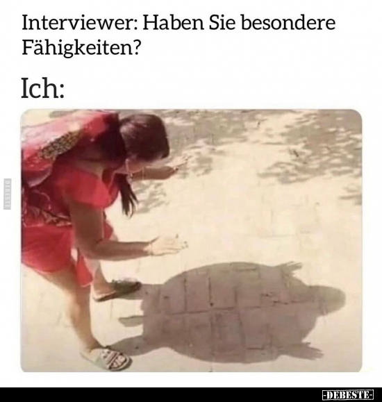 Interviewer: Haben Sie besondere Fähigkeiten?.. - Lustige Bilder | DEBESTE.de