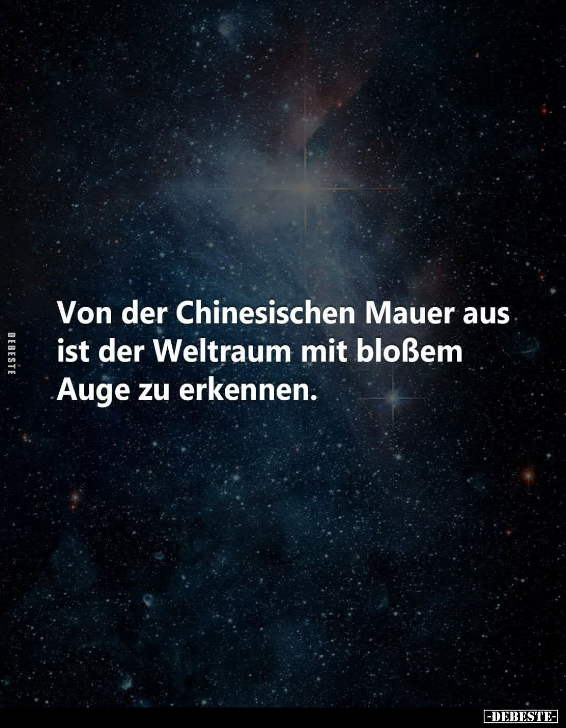 Von der Chinesischen Mauer aus ist der Weltraum mit bloßem Auge zu erkennen.
