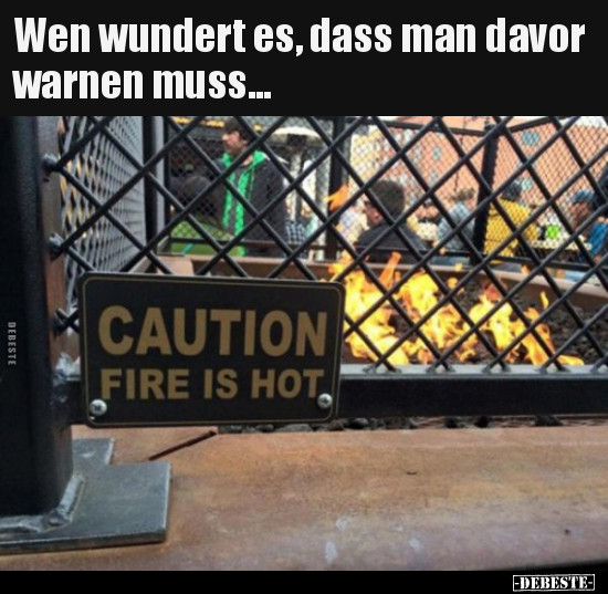 Wen wundert es, dass man davor warnen muss