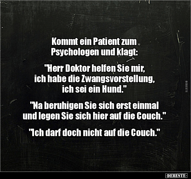 Kommt ein Patient zum Psychologen und klagt:.. - Lustige Bilder | DEBESTE.de