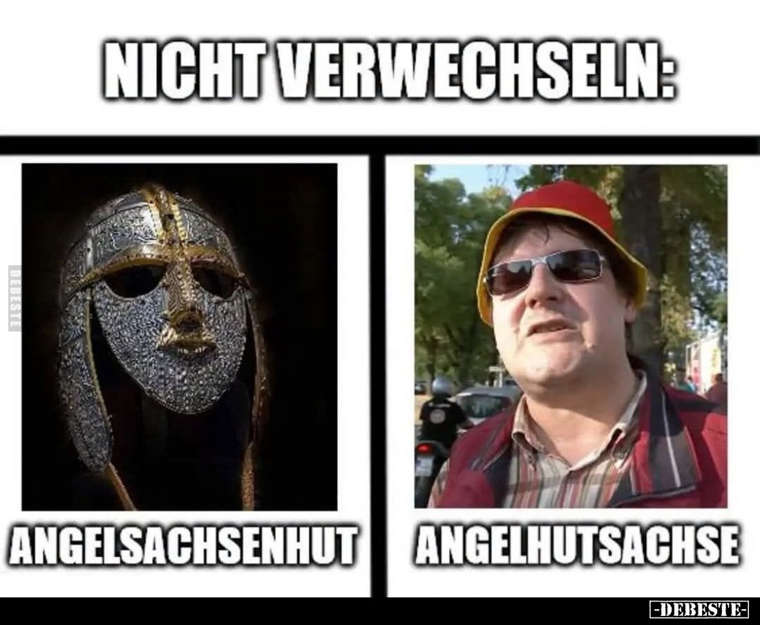 Nicht verwechseln:
Angelsachsenhut -
Angelhutsachse.