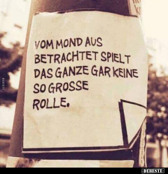 Vom Mond aus betrachtet spielt das Ganze gar keine so große Rolle.