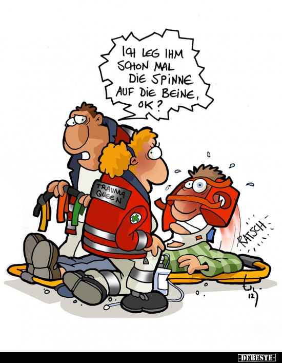 Ich leg ihm schon mal die Spinne auf die Beine, ok?