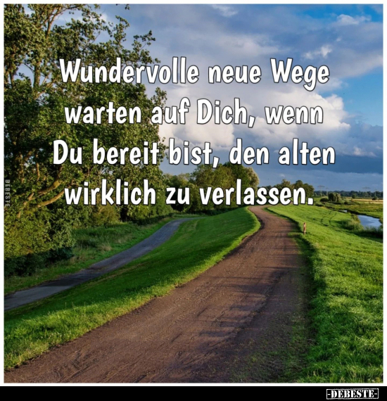 Wundervolle neue Wege warten auf Dich.. - Lustige Bilder | DEBESTE.de