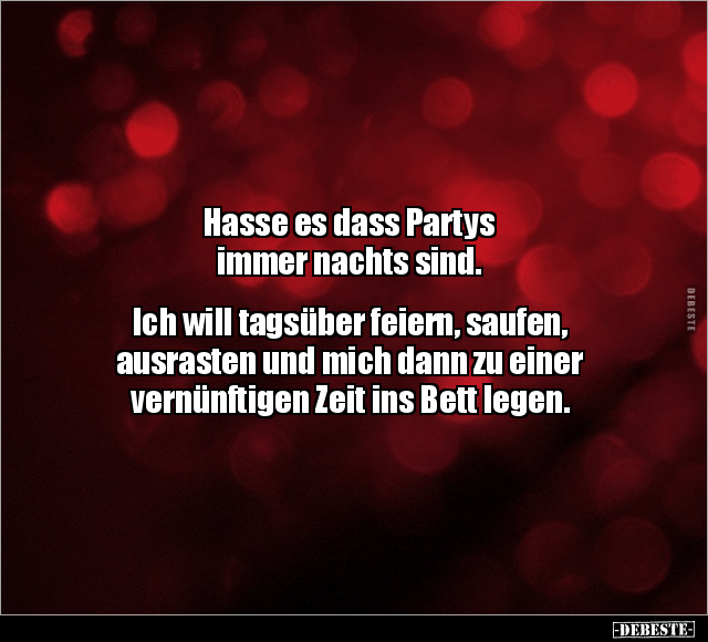 Hasse es dass Partys immer nachts sind.. - Lustige Bilder | DEBESTE.de