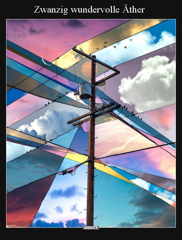 Zwanzig wundervolle Äther..