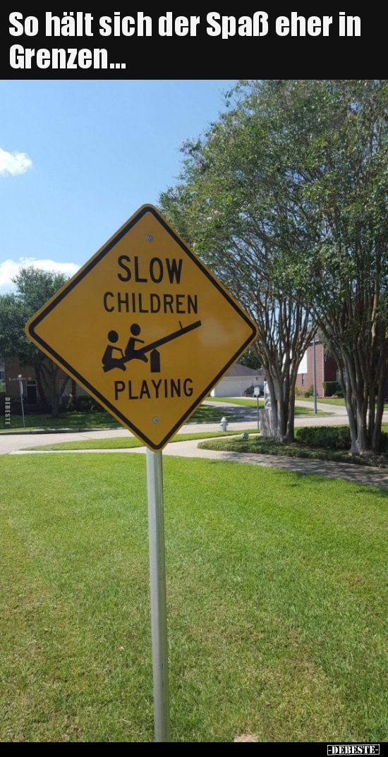 So hält sich der Spaß eher in Grenzen...