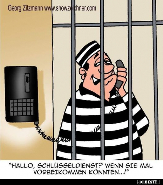 "Hallo, Schlüsseldienst? Wenn Sie mal vorbeikommen.."