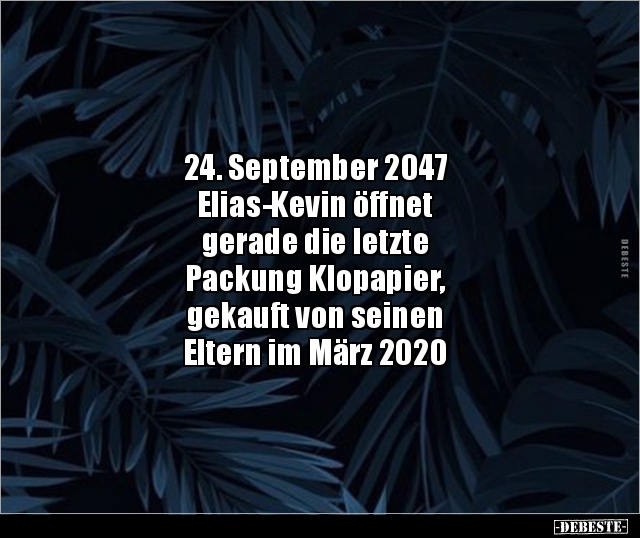 24. September 2047 Elias-Kevin öffnet gerade die.. - Lustige Bilder | DEBESTE.de