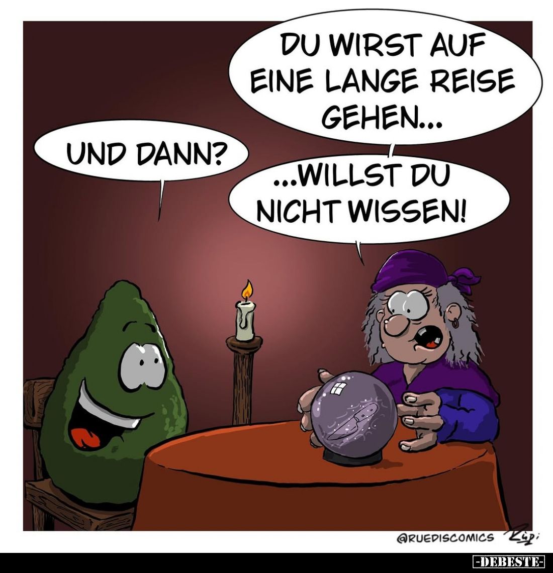 Du wirst auf eine lange Reise gehen...
-
Und dann?
-
...willst du nicht wissen!