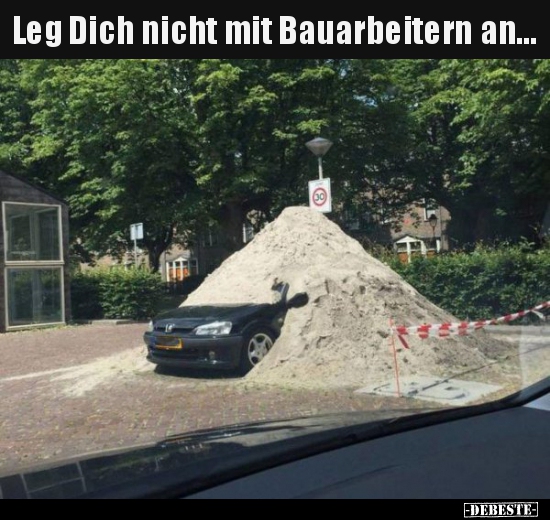 Leg Dich nicht mit Bauarbeitern an... - Lustige Bilder | DEBESTE.de