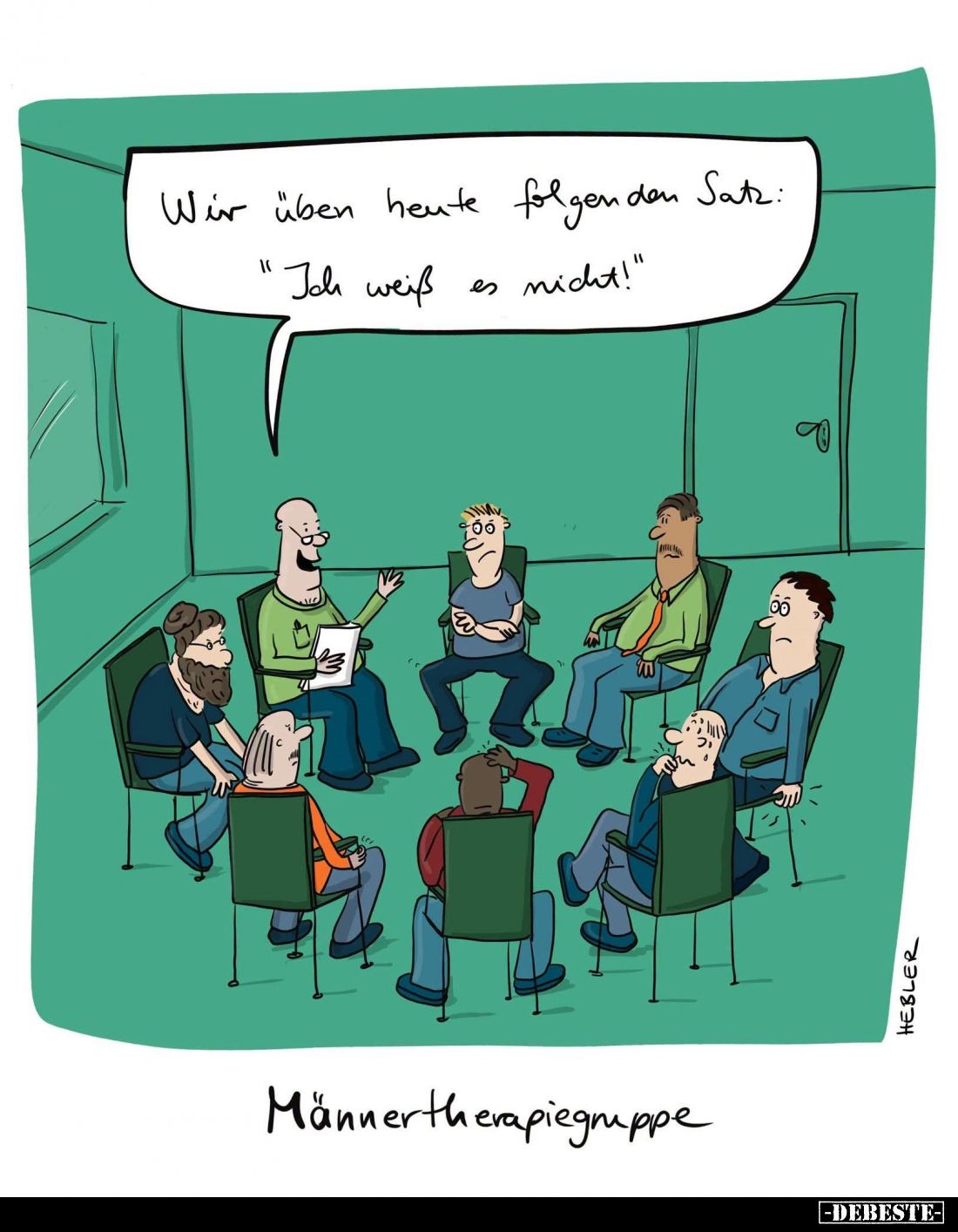 Männertherapiegruppe. - Wir üben heute folgenden Satz: "Ich weiß es nicht!"