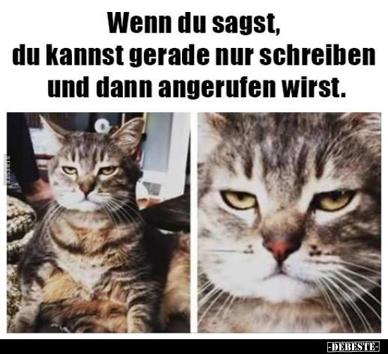 Wenn du sagst, du kannst gerade nur schreiben und dann..