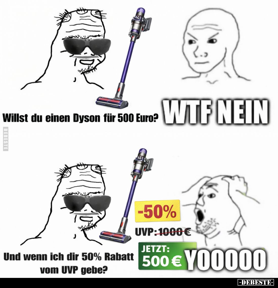 Willst du einen Dyson für 500 Euro?
WTF Nein.
Und wenn ich dir 50% Rabatt vom UVP gebe?
-50%
UVP: 1000 €
Jetzt: 500 €
Y...