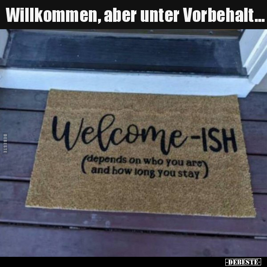 Willkommen, aber unter Vorbehalt... - Lustige Bilder | DEBESTE.de
