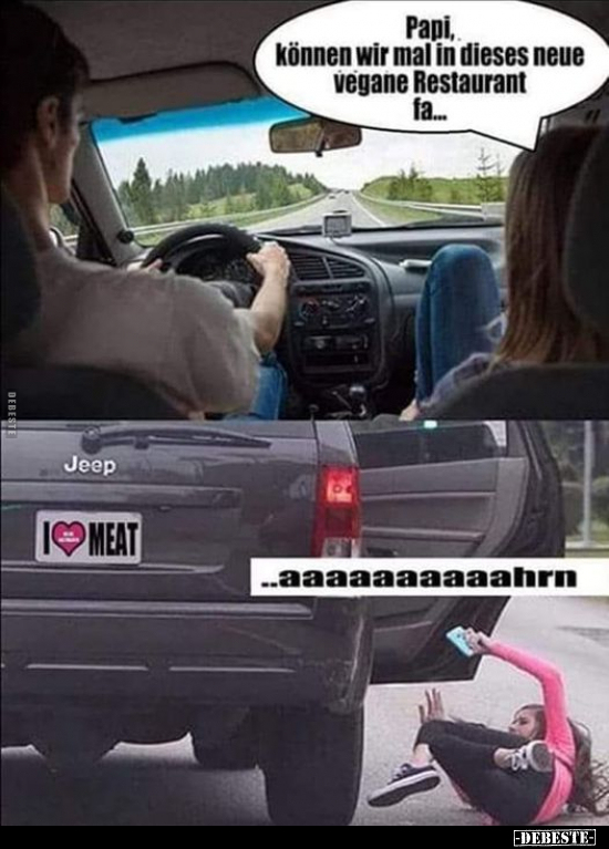 Papi, können wir mal in dieses neue vegane Restaurant fa..