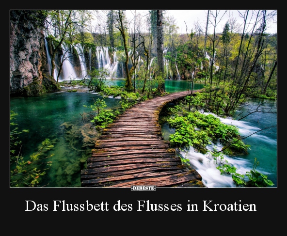 Das Flussbett des Flusses in Kroatien.. - Lustige Bilder | DEBESTE.de