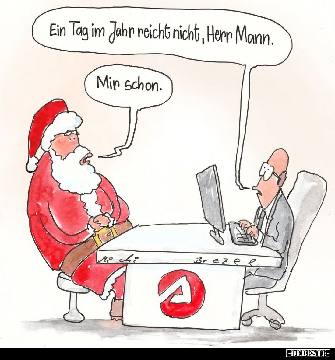 Ein Tag im Jahr reicht nicht, Herr Mann. -
Mir schon.