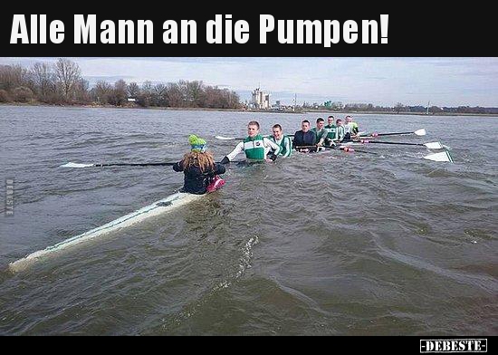 Alle Mann an die Pumpen!..