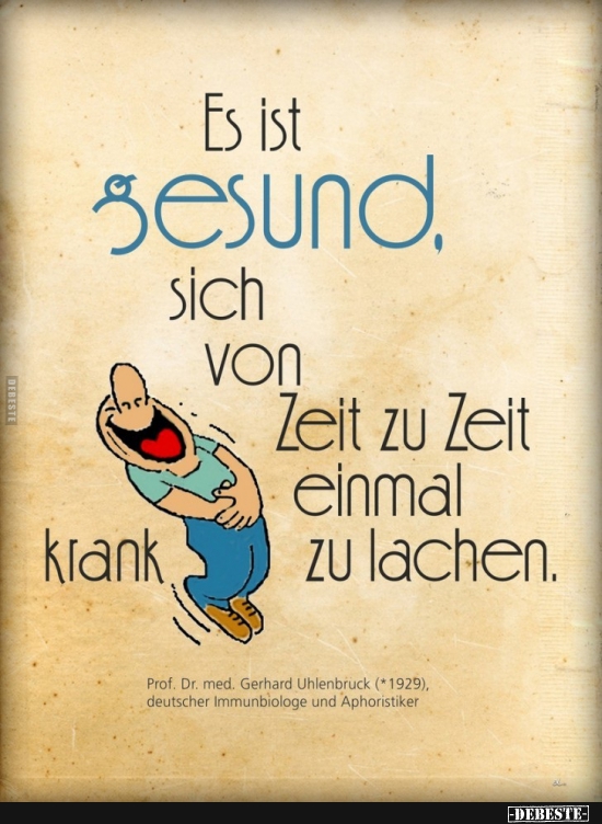 Es ist gesung, sich von Zeit zu Zeit einmal krank zu lachen. - Lustige Bilder | DEBESTE.de