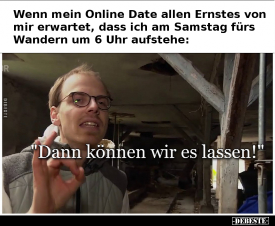 Wenn mein Online Date allen Ernstes von mir erwartet.. - Lustige Bilder | DEBESTE.de
