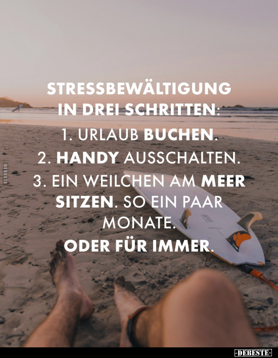 Stressbewältigung in drei Schritten:.. - Lustige Bilder | DEBESTE.de