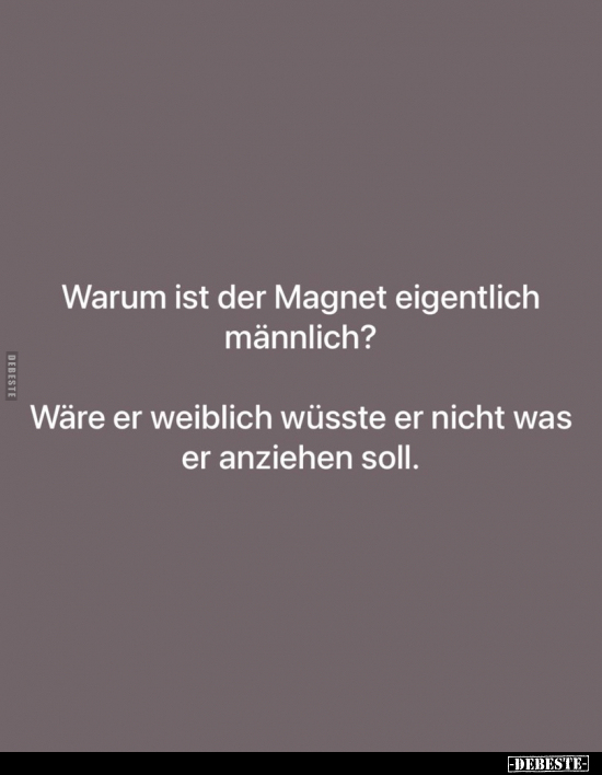 Warum ist der Magnet eigentlich männlich?.. - Lustige Bilder | DEBESTE.de