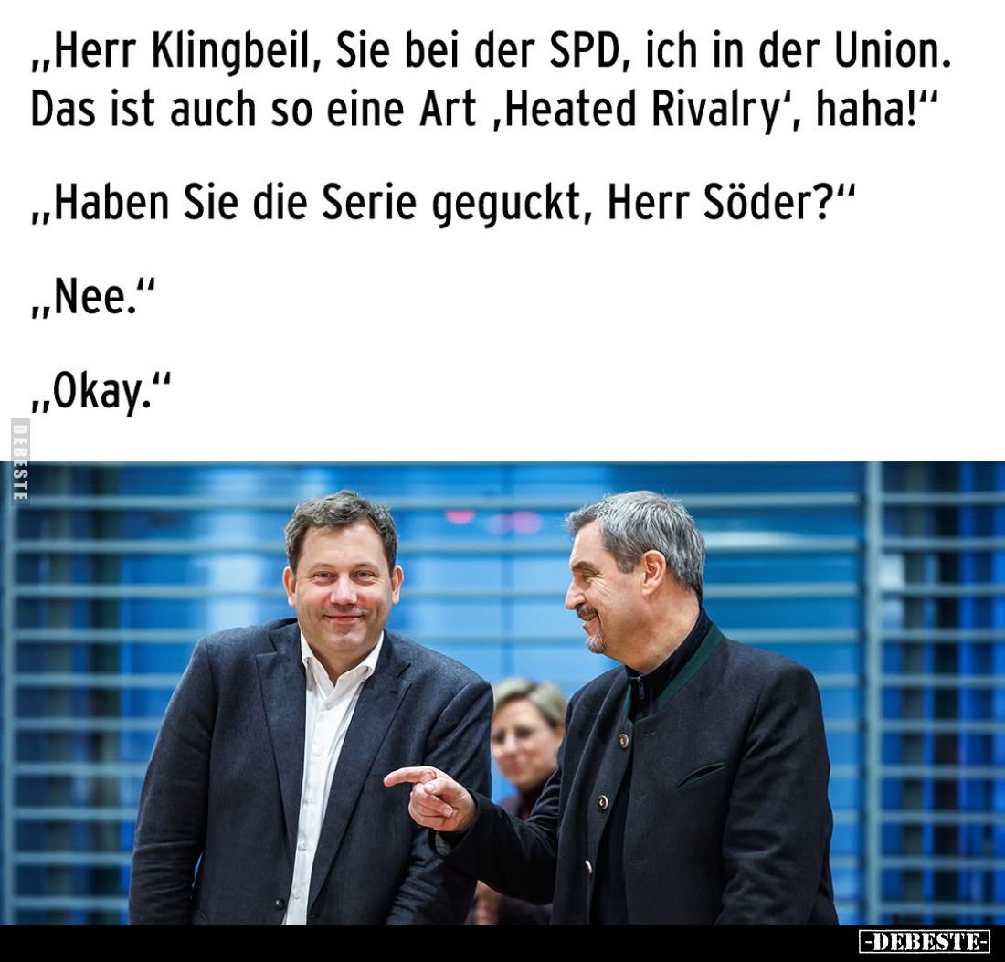 Herr Klingbeil, Sie bei der SPD, ich in der Union. Das ist auch so eine Art, Heated Rivalry', haha! -
Haben Sie die Serie ge...