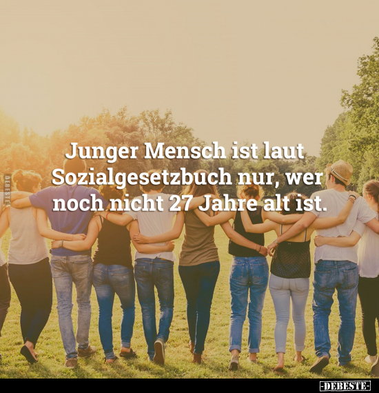 Junger Mensch ist laut Sozialgesetzbuch nur, wer noch nicht.. - Lustige Bilder | DEBESTE.de