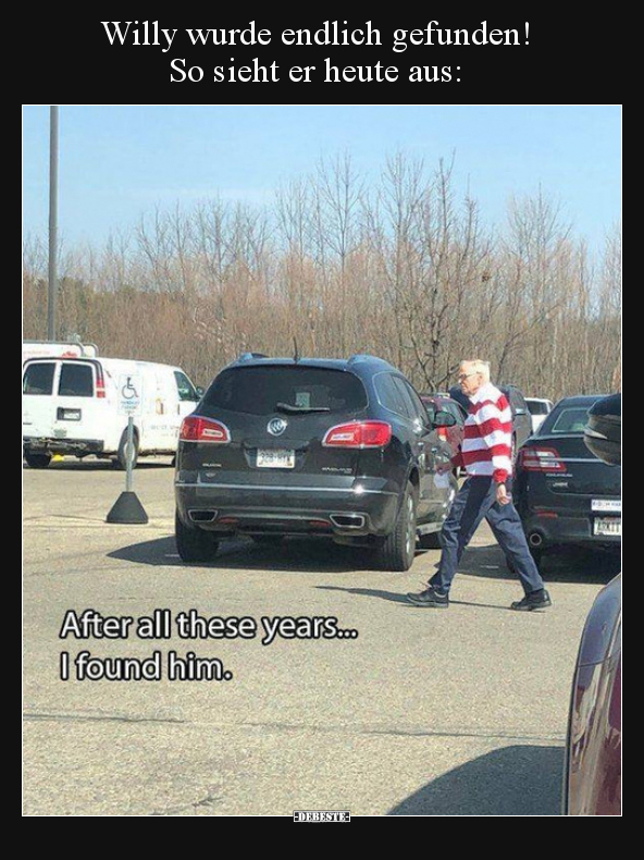 Willy wurde endlich gefunden! So sieht er heute aus..