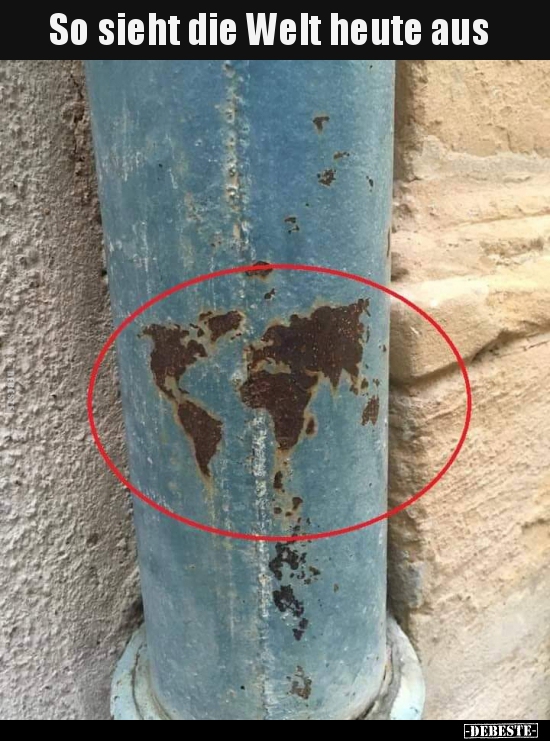 So sieht die Welt heute aus..