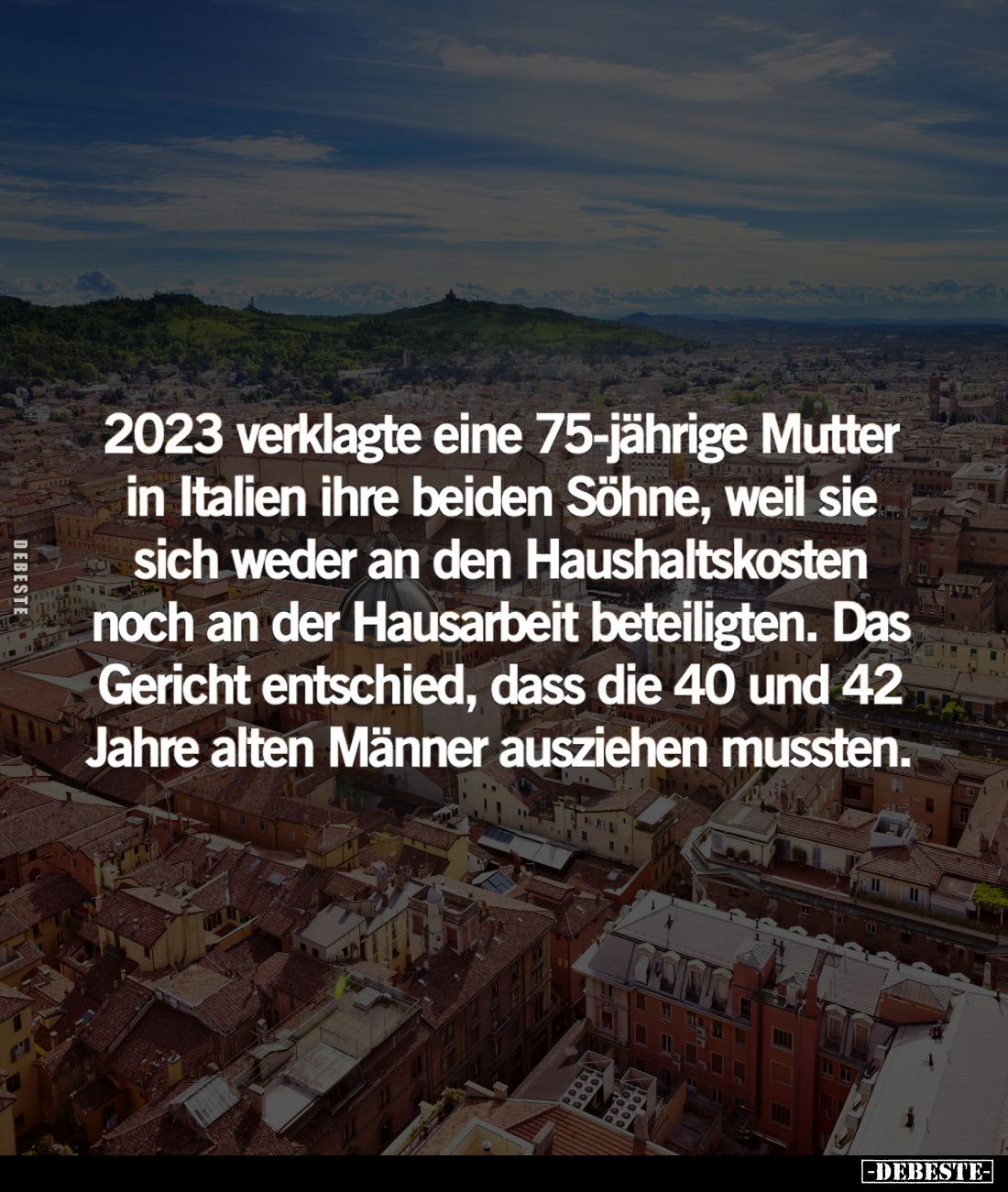 2023 verklagte eine 75-jährige Mutter in Italien ihre beiden Söhne, weil sie sich weder an den Haushaltskosten noch an der Ha...