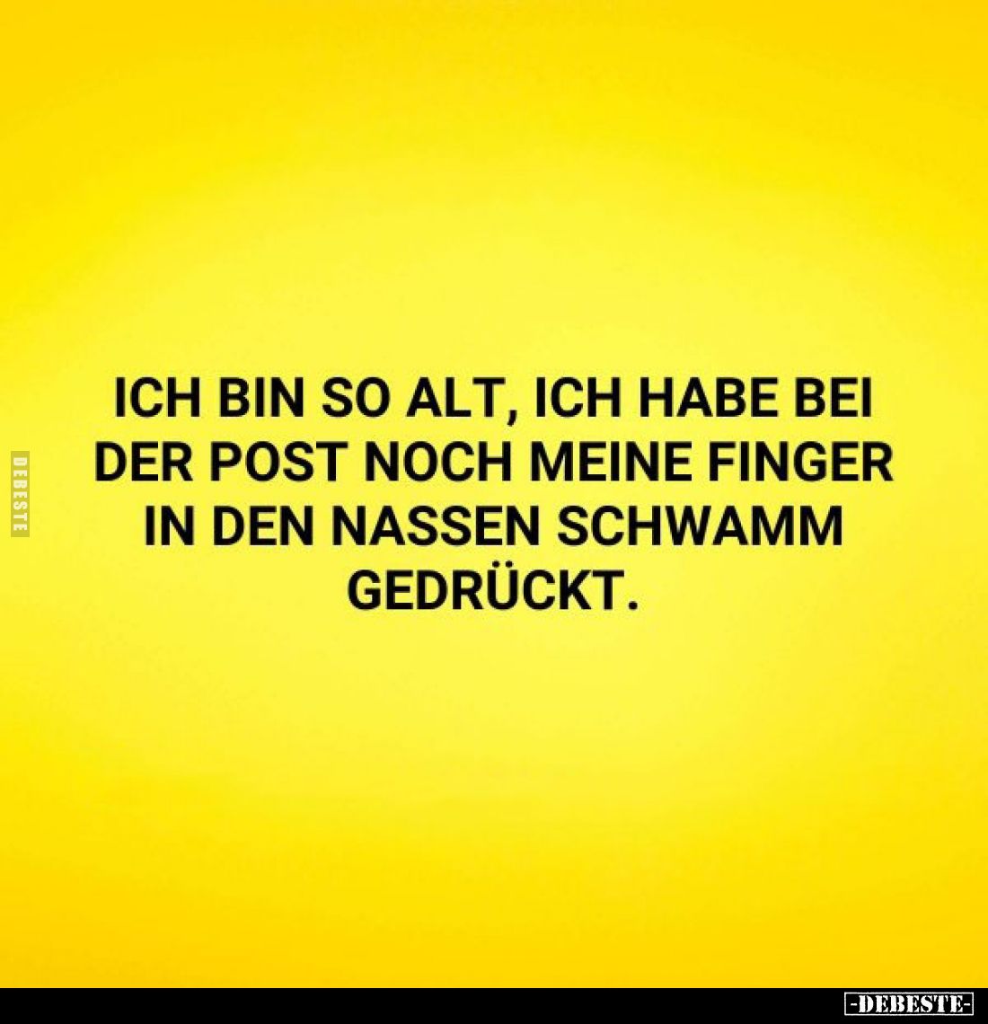 Ich bin so alt, ich habe bei der Post noch meine Finger in den nassen Schwamm gedrückt.