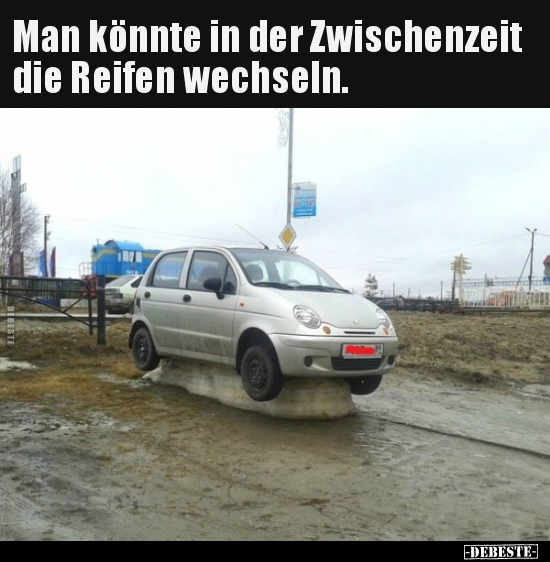 Man könnte in der Zwischenzeit die Reifen wechseln... - Lustige Bilder | DEBESTE.de
