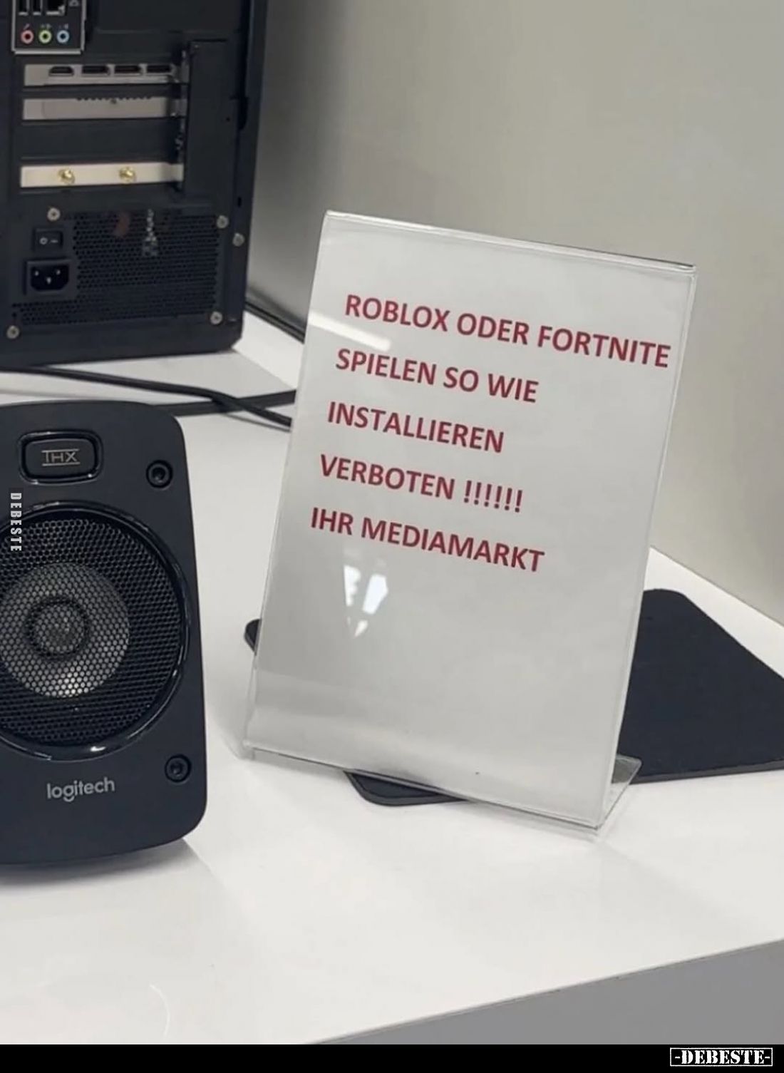 Roblox oder Fortnite
spielen so wie
installieren
verboten!!!!!
Ihr Mediamarkt.