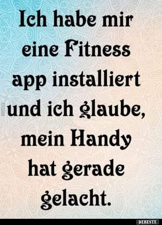 Ich habe mir eine Fitness App installiert.. - Lustige Bilder | DEBESTE.de