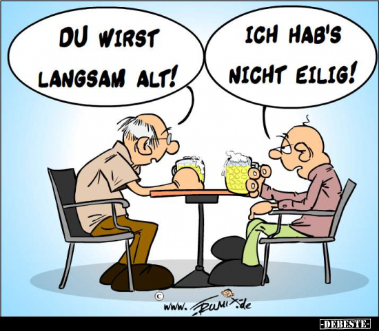 Du wirst langsam alt!.. - Lustige Bilder | DEBESTE.de