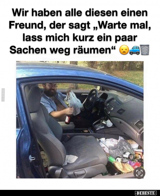 Wir haben alle diesen einen Freund, der sagt „Warte mal.." - Lustige Bilder | DEBESTE.de