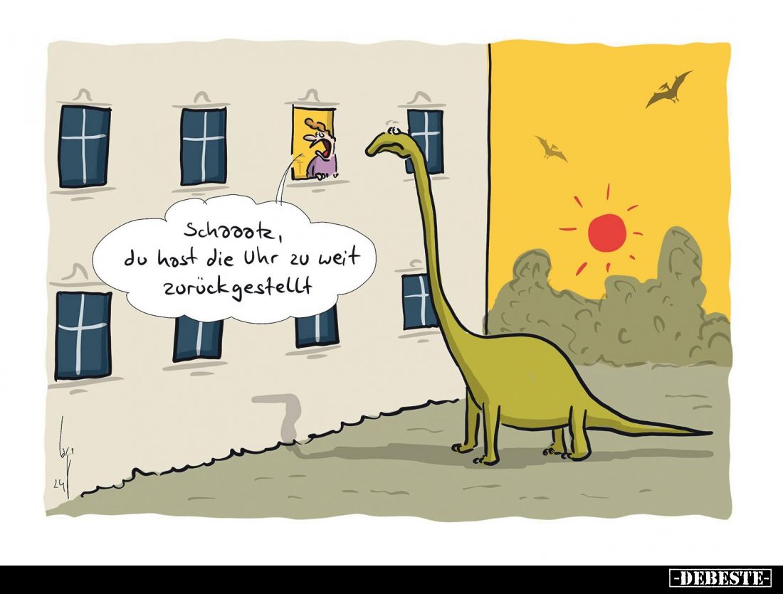 Schatz, du hast die Uhr zu weit zurück gestellt.