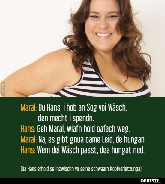 Maral: Du Hans, i hob an Sog voi Wäsch, den mecht i.. - Lustige Bilder | DEBESTE.de
