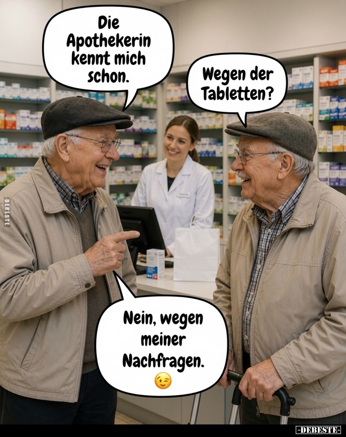 Die Apothekerin kennt mich schon.

Wegen der Tabletten?

Nein, wegen meiner Nachfragen.